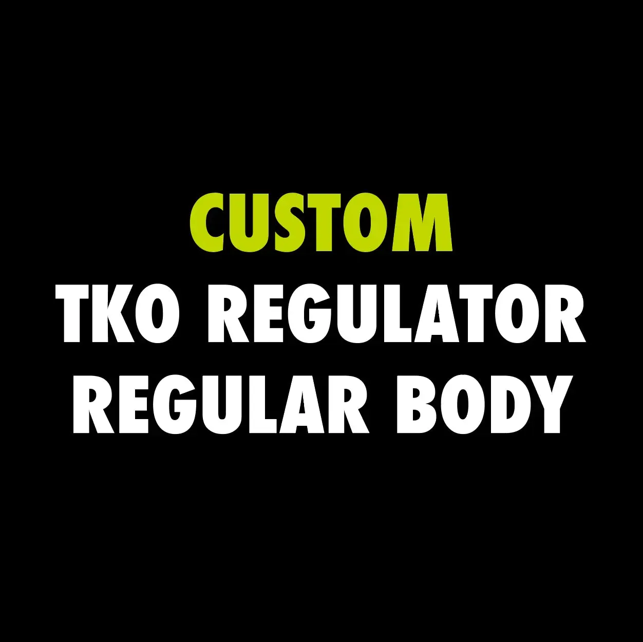 CUSTOM POWERHOUSE TKO REGULATOR