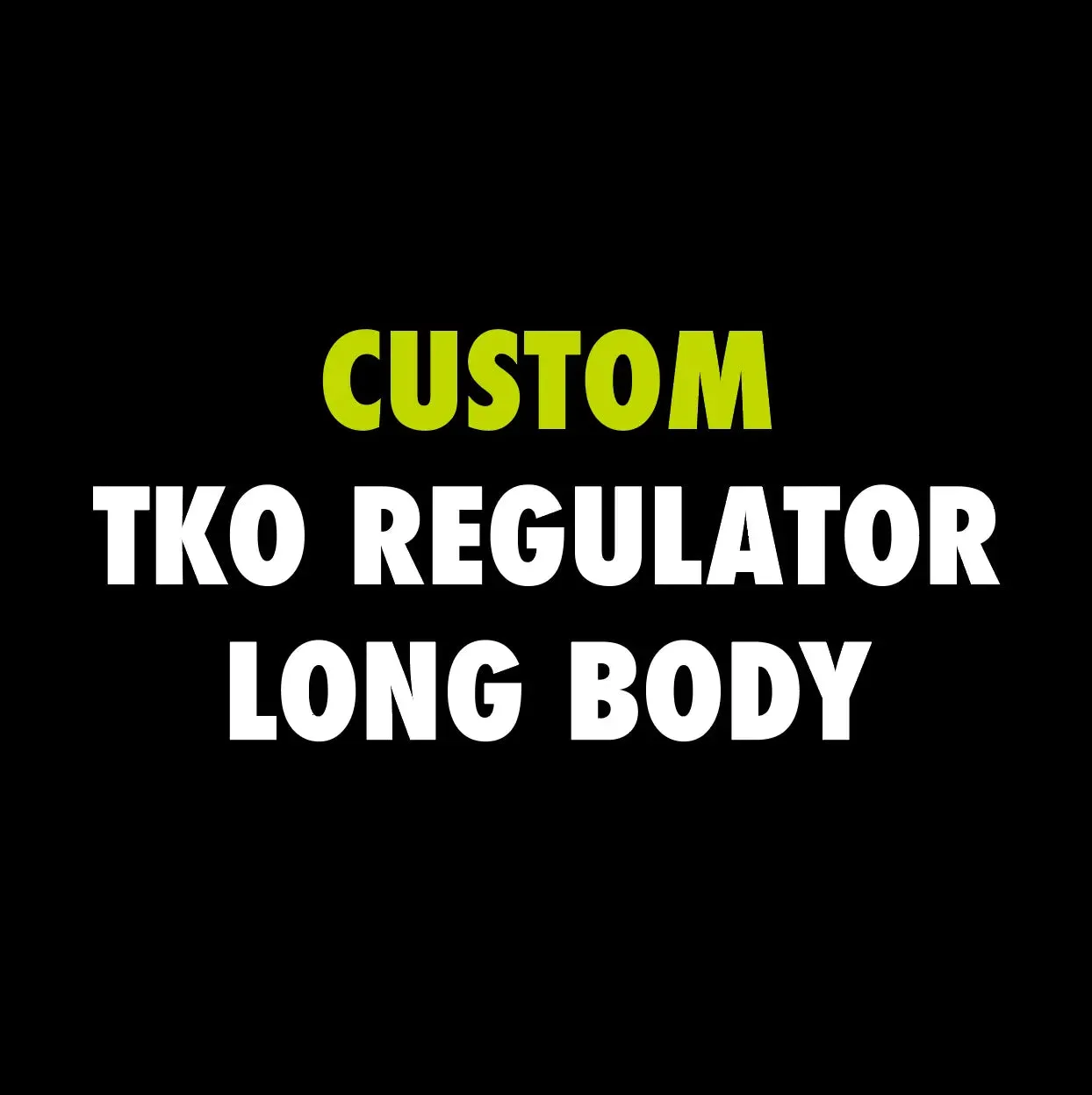 CUSTOM POWERHOUSE TKO REGULATOR